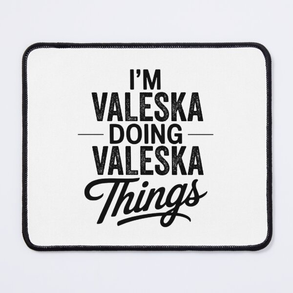 Item preview, I'm Valeska Doing Valeska Things designed and sold by Oussinc.