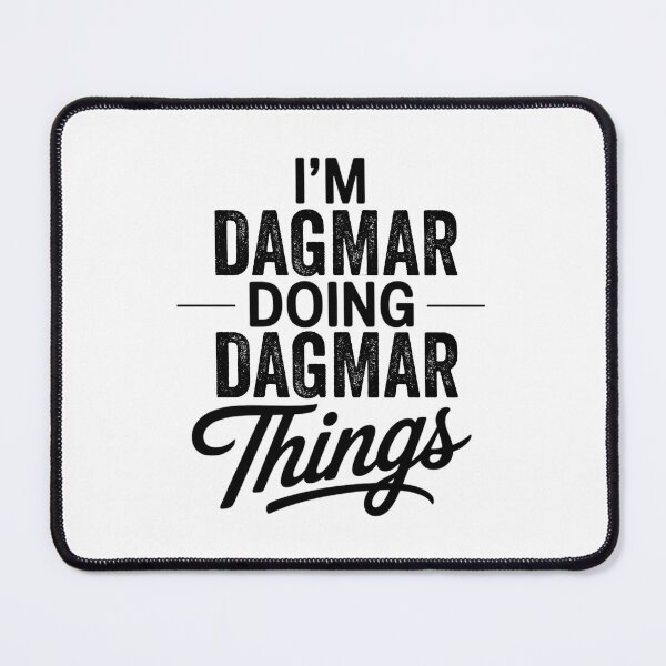 Item preview, I'm Dagmar Doing Dagmar Things designed and sold by Oussinc.