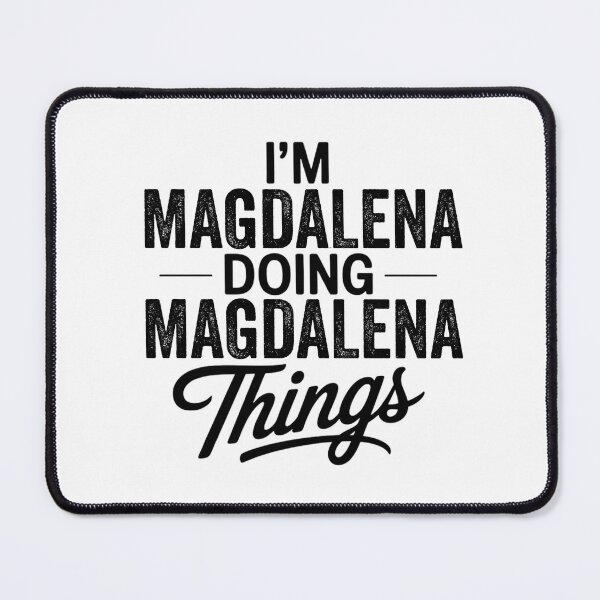 Item preview, I'm Magdalena Doing Magdalena Things designed and sold by Oussinc.