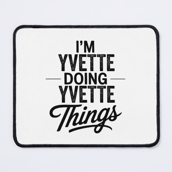 Item preview, I'm Yvette Doing Yvette Things designed and sold by Oussinc.