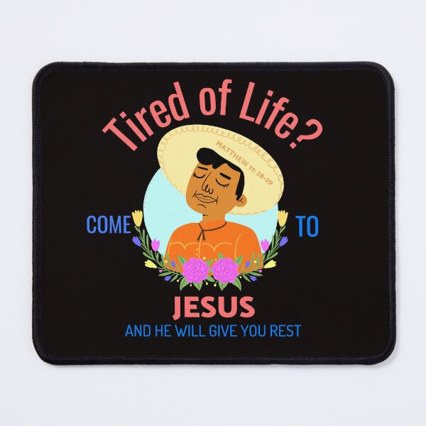 Item preview, Tired of Life? Come To Jesus And He Will Give You Rest Matthew 11: 28-29 designed and sold by Mrs. Kizzy Gillis Heavenly-Merch.