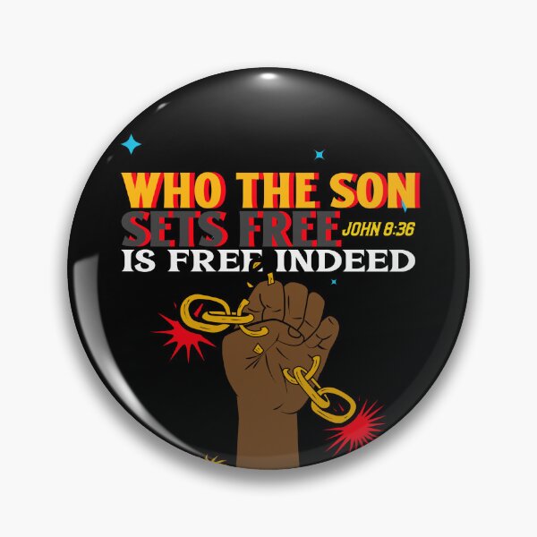 Item preview, Who the Son Sets Free Is Free Indeed John 8:36 designed and sold by Mrs. Kizzy Gillis Heavenly-Merch.