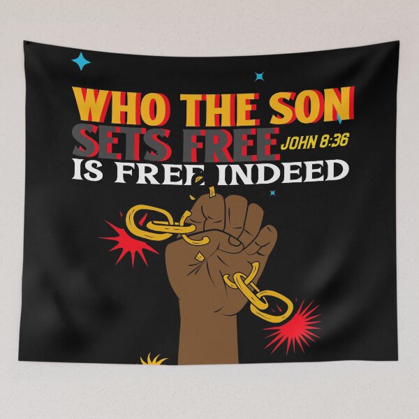Item preview, Who the Son Sets Free Is Free Indeed John 8:36 designed and sold by Mrs. Kizzy Gillis Heavenly-Merch.
