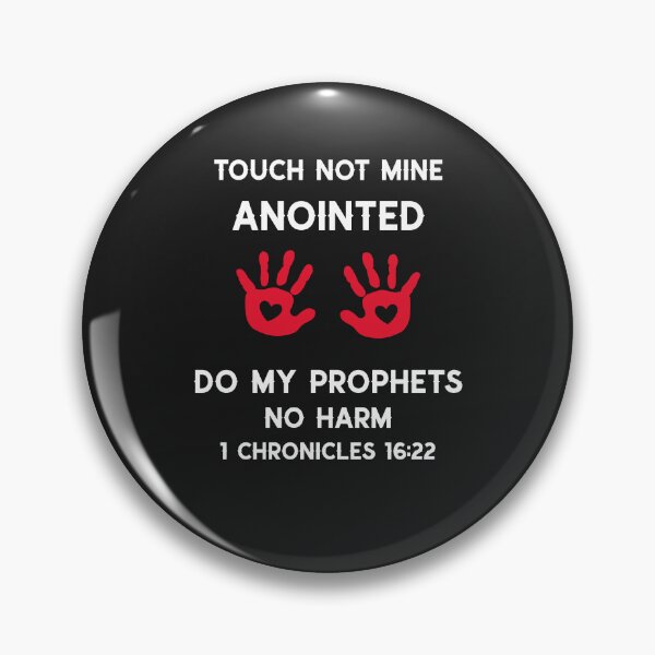Item preview, Touch Not Mine Anointed Do My Prophets No Harm 1 Chronicles 16:22 designed and sold by Mrs. Kizzy Gillis Heavenly-Merch.