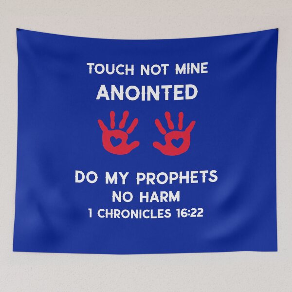 Item preview, Touch Not Mine Anointed Do My Prophets No Harm 1 Chronicles 16:22 designed and sold by Mrs. Kizzy Gillis Heavenly-Merch.