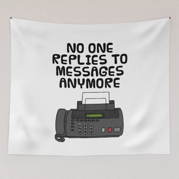 Item preview, No One Replies To Messages Anymore, Fax Machine Funny designed and sold by doodlerob.