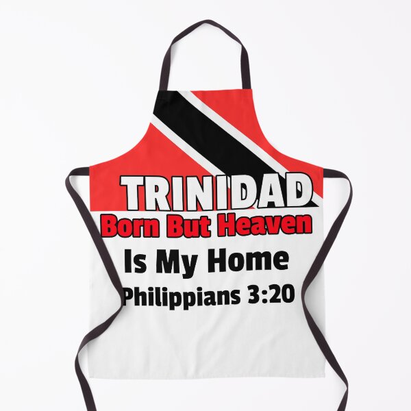 Item preview, Trinidad Born But Heaven Is My Home Philippians 3:20 designed and sold by Mrs. Kizzy Gillis Heavenly-Merch.