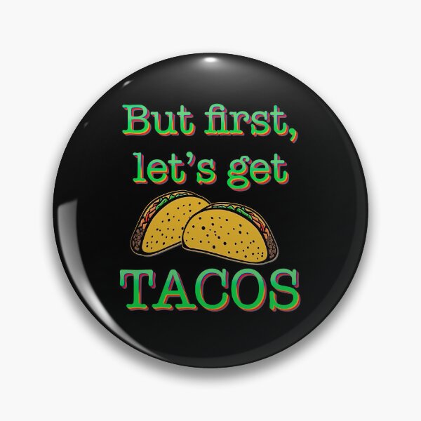 Item preview, But first, let’s get tacos designed and sold by DaveDanchuk.