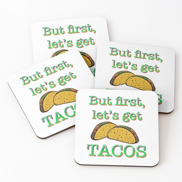 Item preview, But first, let’s get tacos designed and sold by DaveDanchuk.