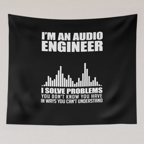 Item preview, I'm An Audio Engineer - I Solve Problems You Don't Know You Have In Ways You Can't Understand designed and sold by TeeTimeGuys.