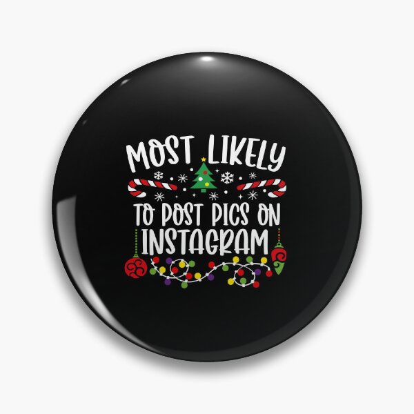 Item preview, Most Likely To Post Pics On Instagram designed and sold by JeffGrinble.