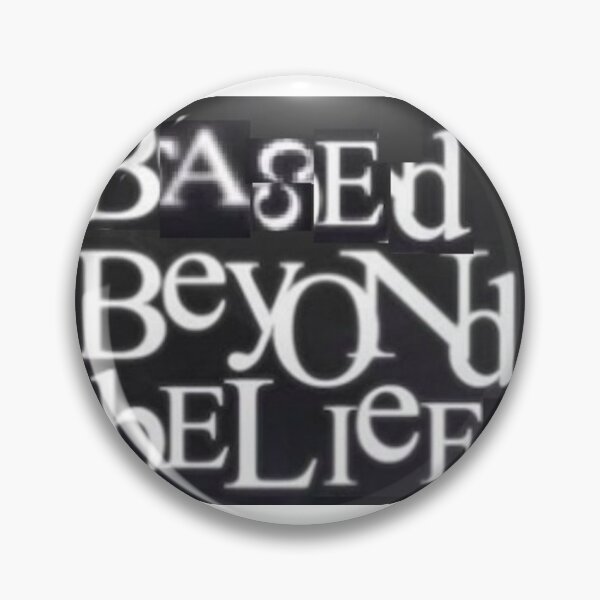 Item preview, Based Beyond Belief Meme designed and sold by Based History.