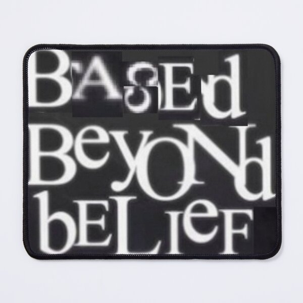 Item preview, Based Beyond Belief Meme designed and sold by Based History.