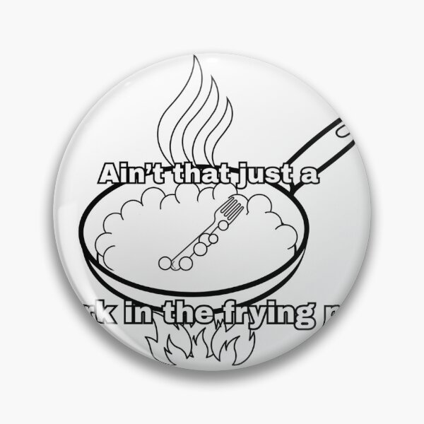Item preview, Ain't that just a fork in the frying pan. designed and sold by projichan's depression-core warehouse.