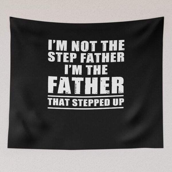 Item preview, I'm Not The Step Father I'm The Father That Stepped Up  designed and sold by TeeTimeGuys.