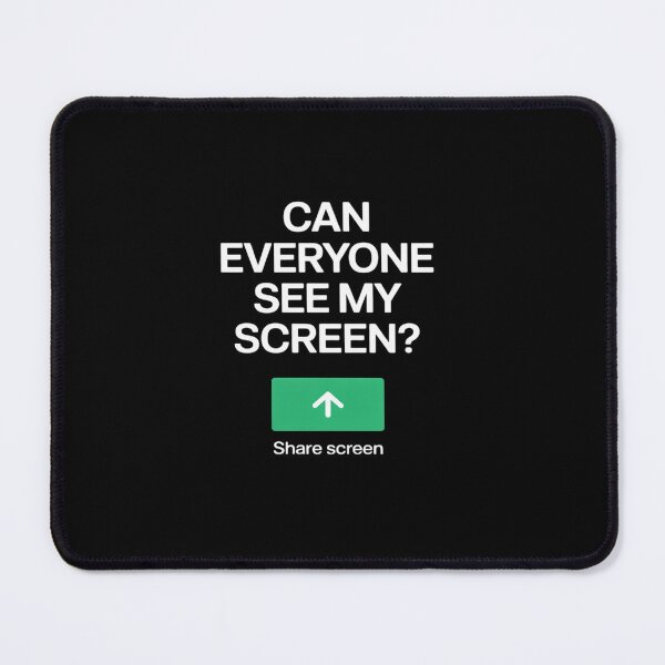 Item preview, Can Everyone See My Screen Novelty Graphic Home-Based Worker designed and sold by tabdejinti.