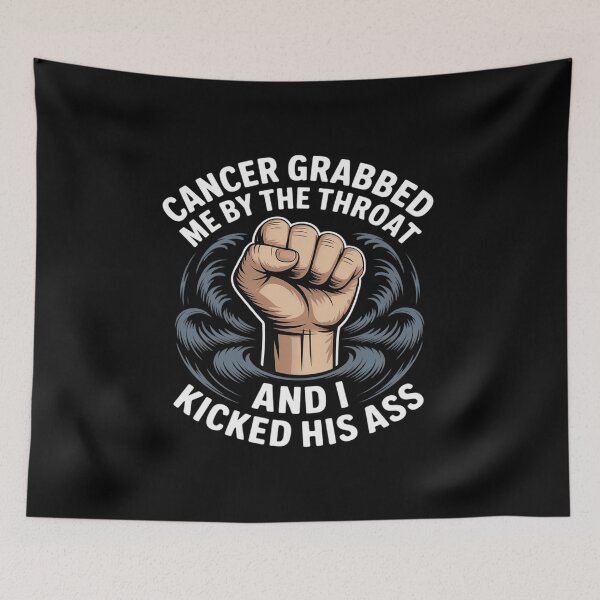 Item preview, Cancer Grabbed Me By The Throat And I Kicked His Ass designed and sold by tabdejinti.
