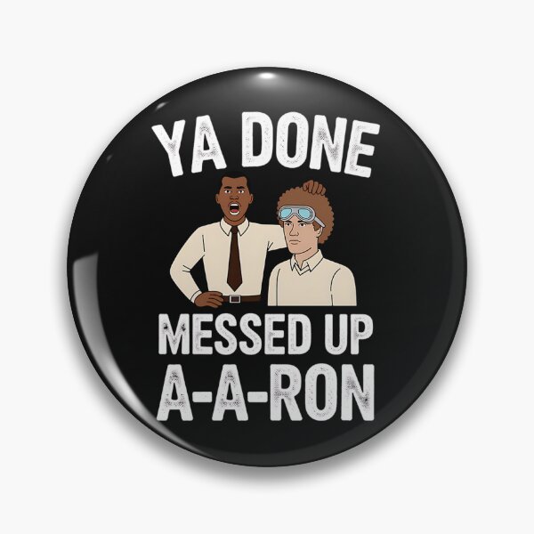 Item preview, Ya Done Messed Up A-Aron designed and sold by JenniferRudol.