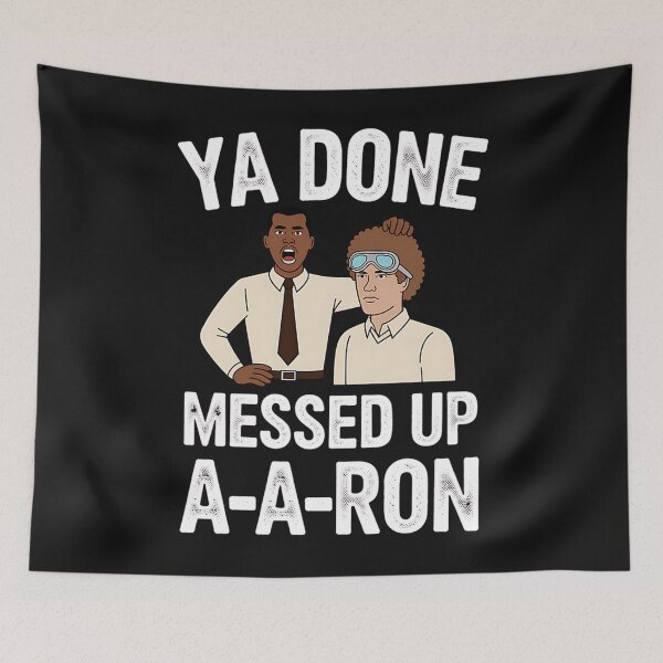 Item preview, Ya Done Messed Up A-Aron designed and sold by JenniferRudol.