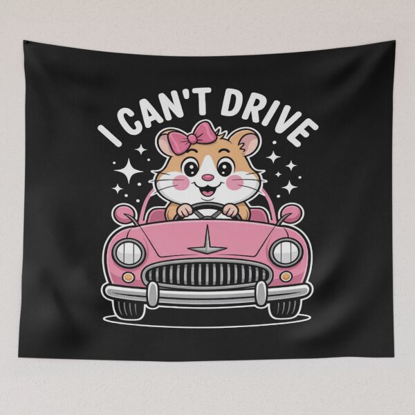 Item preview, I Cant Drive Funny Hamster designed and sold by StacyAntunez6.