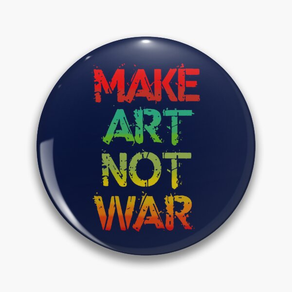 Item preview, Make Art Not War  designed and sold by RaiAhalyas.