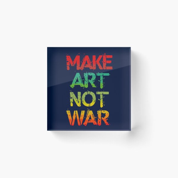 Item preview, Make Art Not War  designed and sold by RaiAhalyas.