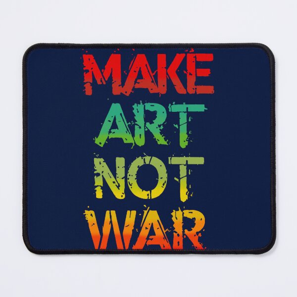 Item preview, Make Art Not War designed and sold by RaiAhalyas.