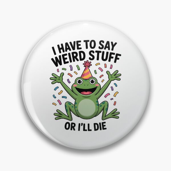 Item preview, Funny Frog Meme I Have To Say Weird Stuff Or Die designed and sold by JuliusaMenzelo.