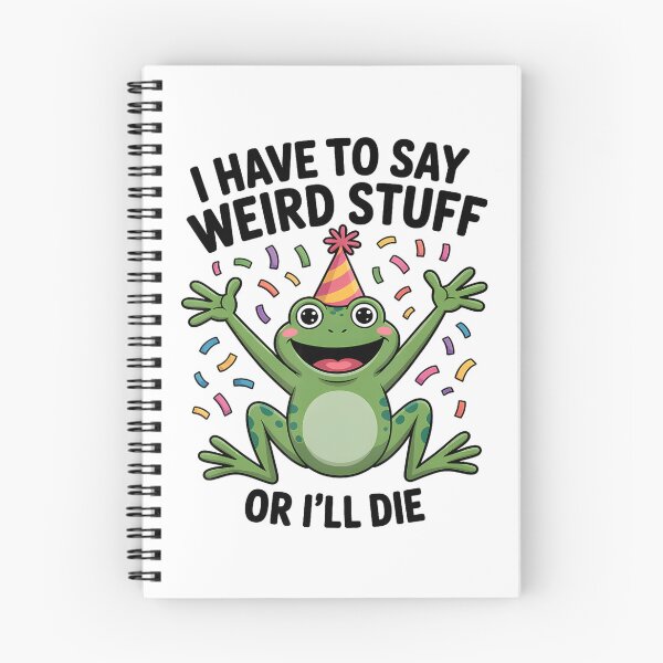 Item preview, Funny Frog Meme I Have To Say Weird Stuff Or Die designed and sold by JuliusaMenzelo.