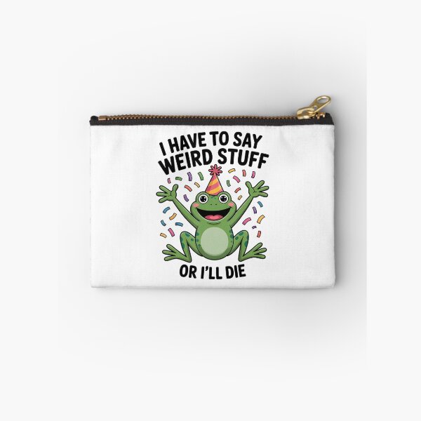Item preview, Funny Frog Meme I Have To Say Weird Stuff Or Die designed and sold by JuliusaMenzelo.