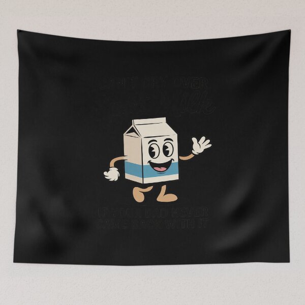 Item preview, Can't Cry Over Spilt Milk If Your Dad Never Came Back With designed and sold by ticlitule.