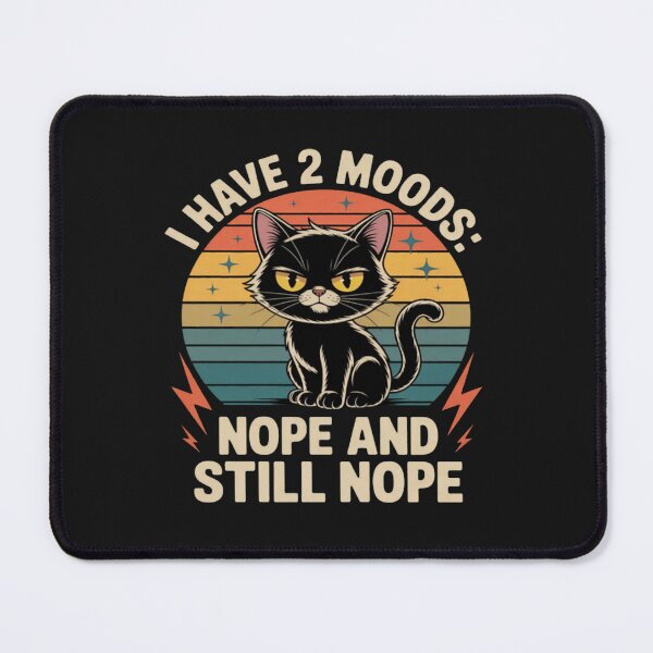 Item preview, I Have 2 Moods Nope And Still Nope Sarcastic Mood designed and sold by StacyAntunez6.