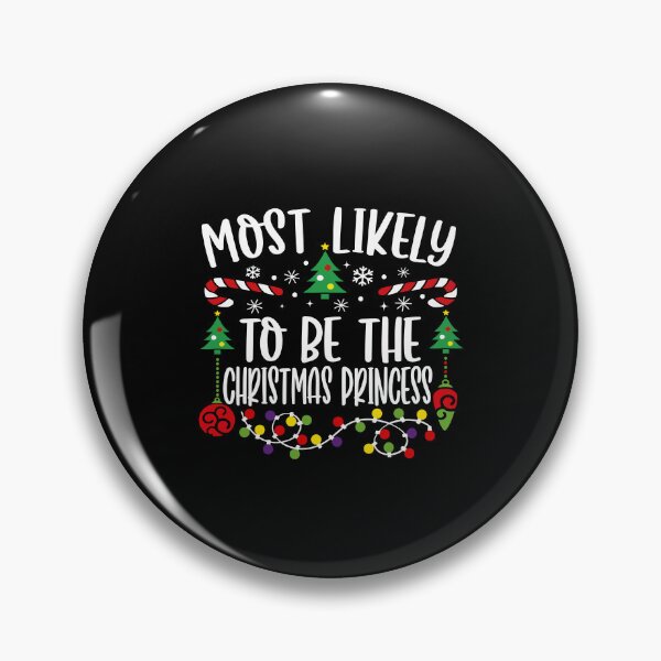 Item preview, Most Likely To Be The Christmas Princess designed and sold by JamesDriggers.