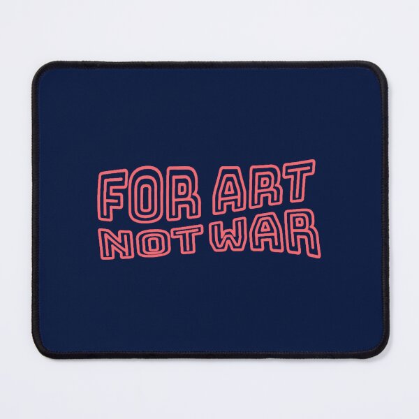 Item preview, FOR ART NOT WAR designed and sold by RaiAhalyas.