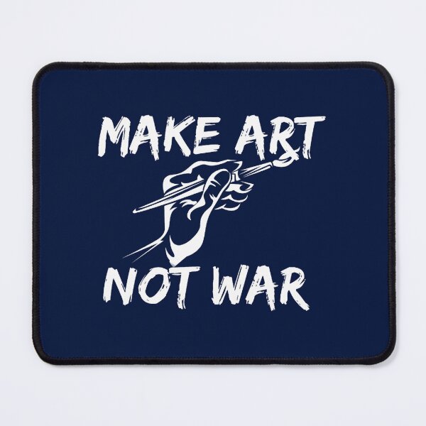 Item preview, Make Art Not War (9) designed and sold by RaiAhalyas.