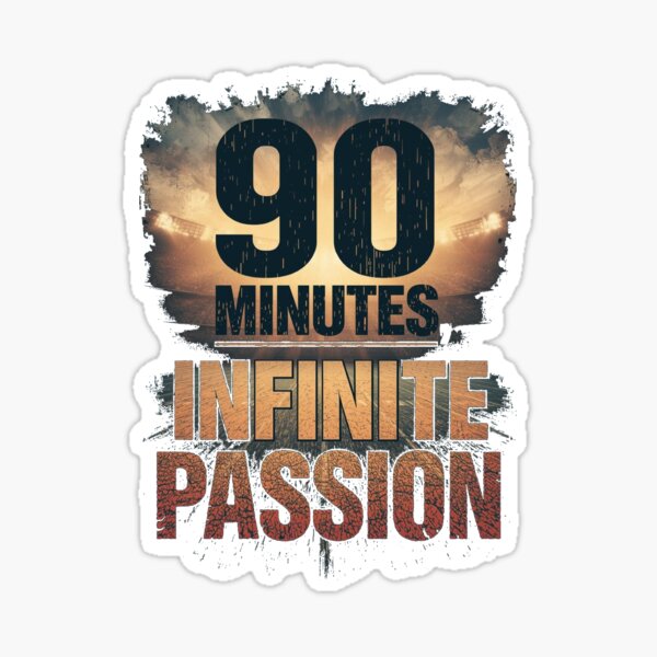 Item preview, 90 Minutes Infinite Passion - Football Quote designed and sold by ConfuseLab.