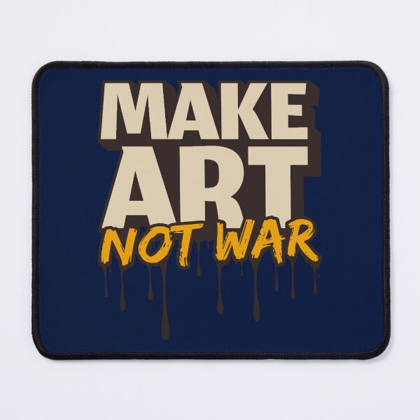 Item preview, Make Art Not War (15) designed and sold by RaiAhalyas.
