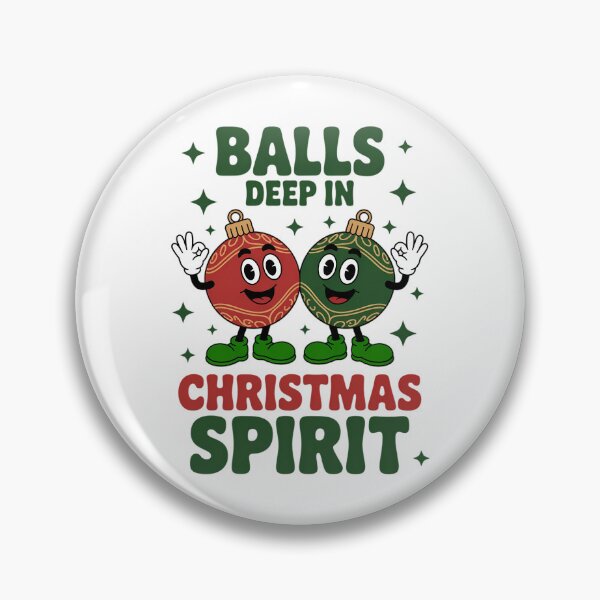 Item preview, Balls Deep in Christmas Cute Festive designed and sold by PunkNation-Arts.
