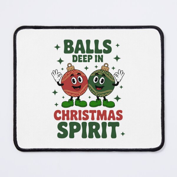 Item preview, Balls Deep in Christmas Cute Festive designed and sold by PunkNation-Arts.