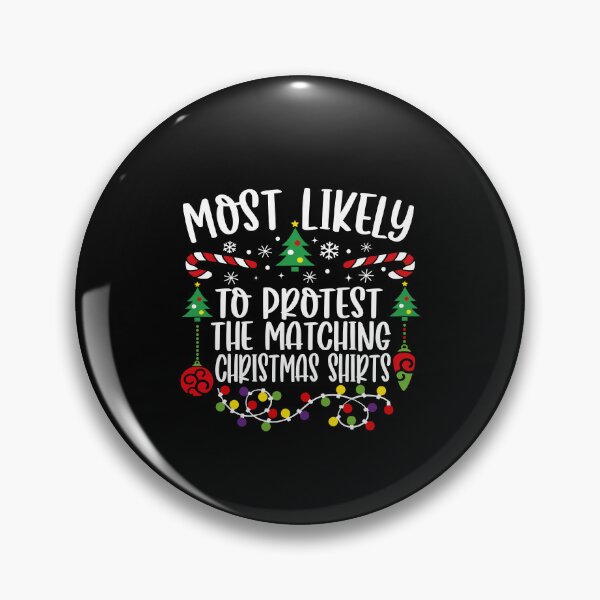 Item preview, Most Likely To Protest The Matching Christmas Shirts designed and sold by JamesDriggers.
