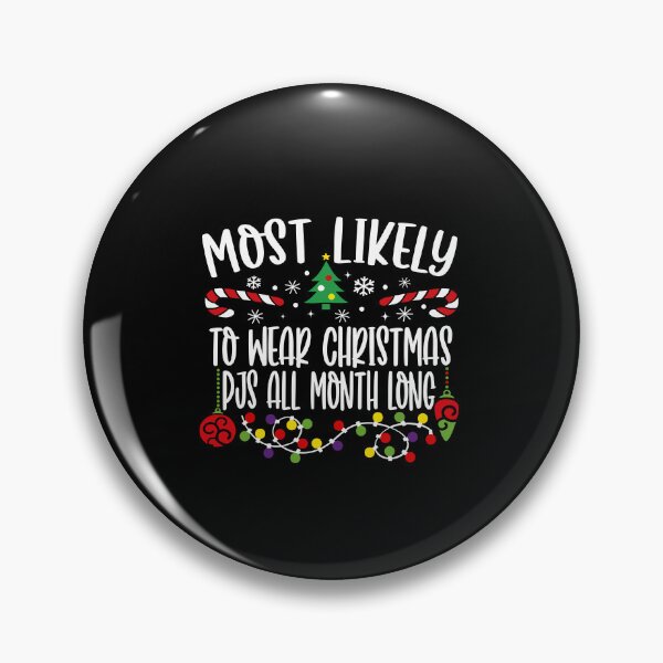 Item preview, Most Likely To Wear Christmas Pjs All Month Long designed and sold by JamesHogwart.