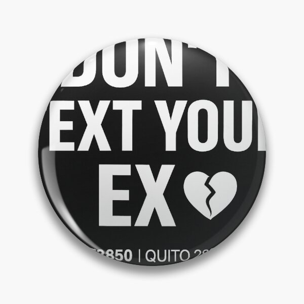 Item preview, DON’T TEXT YOUR EX. designed and sold by ALT2850.