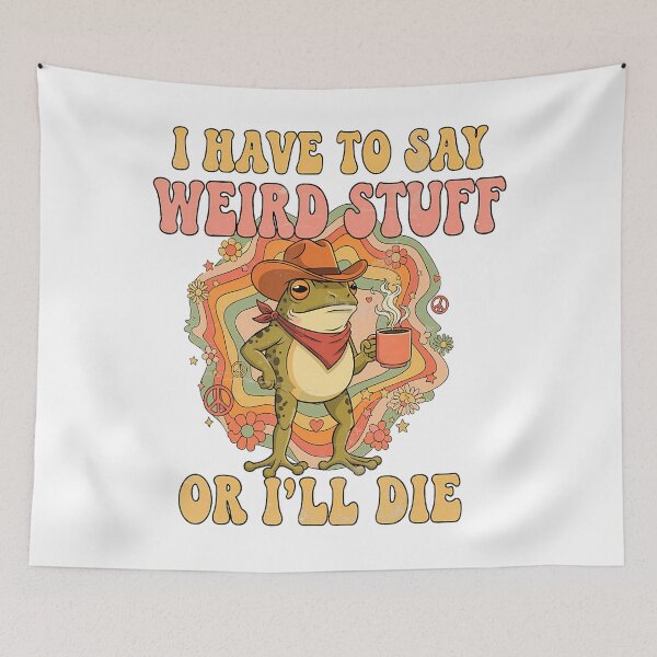 Item preview, GroovyI Have To Say Weird Stuff Or I Will Die Meme designed and sold by JuliusaMenzelo.