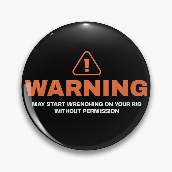 Item preview, Warning: May Start Wrenching on Your Rig Without Permission designed and sold by Automotive Art by Greg.