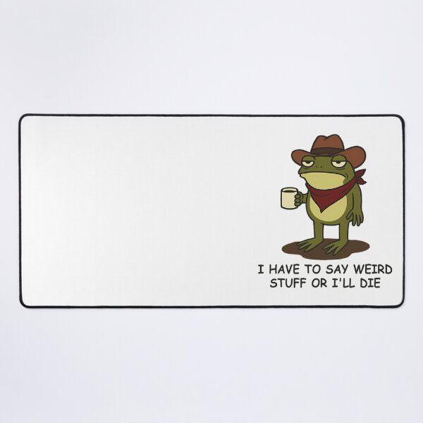 Item preview, Have To Say Weird Stuff Or I Will Die Stupid Frog 80s designed and sold by JuliusaMenzelo.