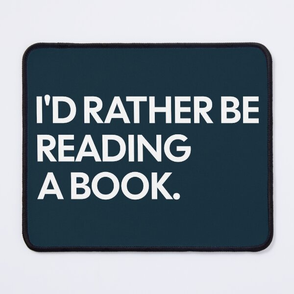 Item preview, I'd Rather Be Reading A Book designed and sold by NosandEdgy.
