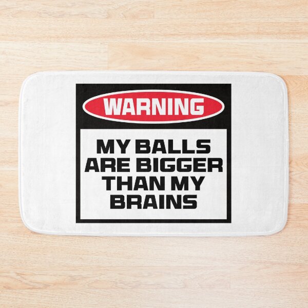 Item preview, Warning My Balls Are Bigger Than My Brains designed and sold by the-craft-shop.