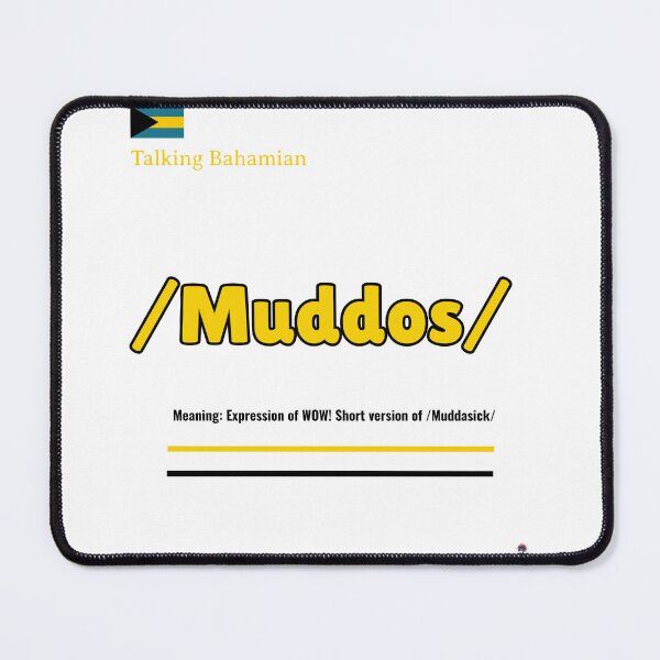 Item preview, We Talking Bahamian " Muddos", Bahamian Slang Dialect for Wow! designed and sold by We Talking Bahamian.
