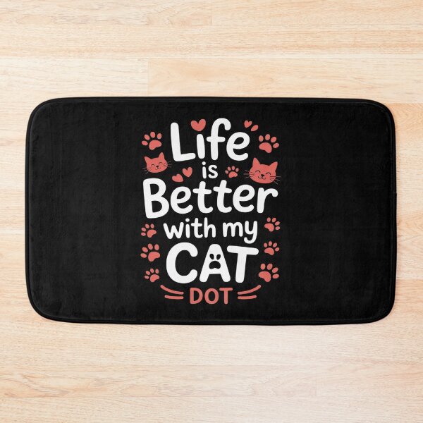 Item preview, Cat Name Dot Life Is Better With My Cat Dot designed and sold by August4Laughs25.