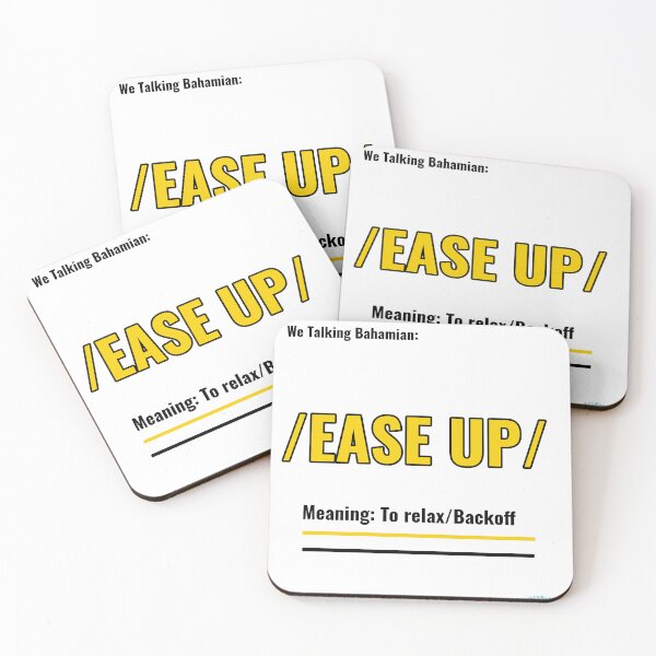 Item preview, We Talking Bahamian " Ease Up" ; Bahamian Slag term meaning " Back off" designed and sold by We Talking Bahamian.